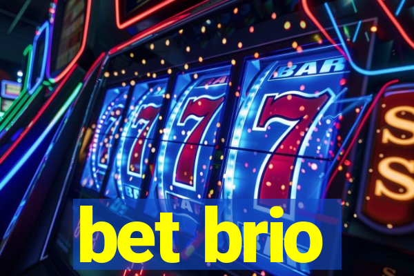 bet brio